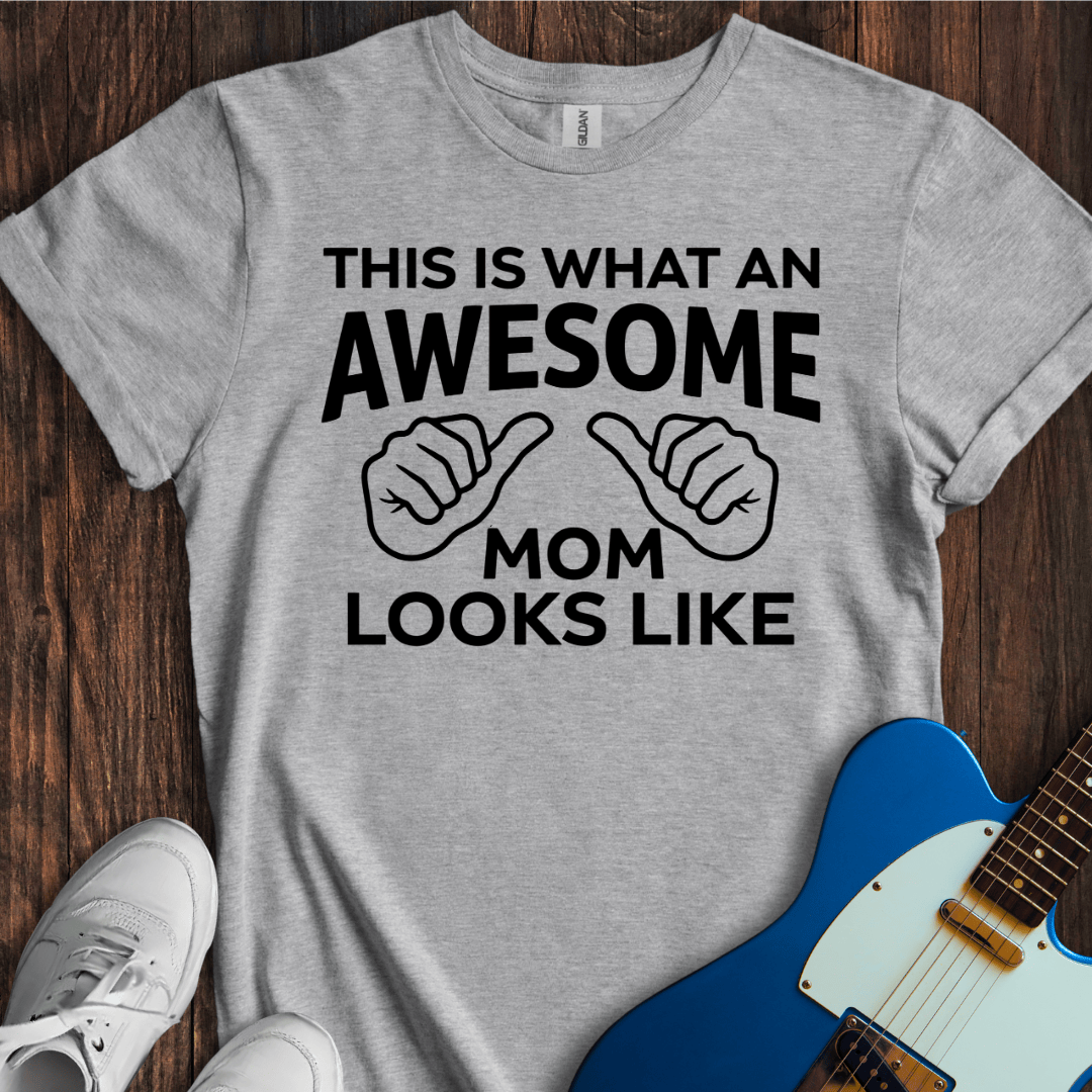An Awesome Mom T-Shirt