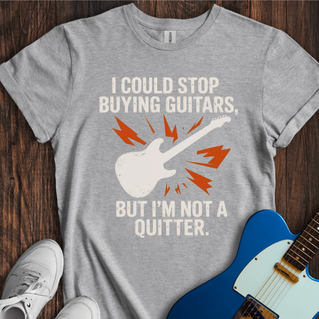 I Could Stop Buying Guitars, But... T-Shirt