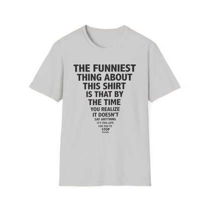 The Funniest Thing... T-Shirt