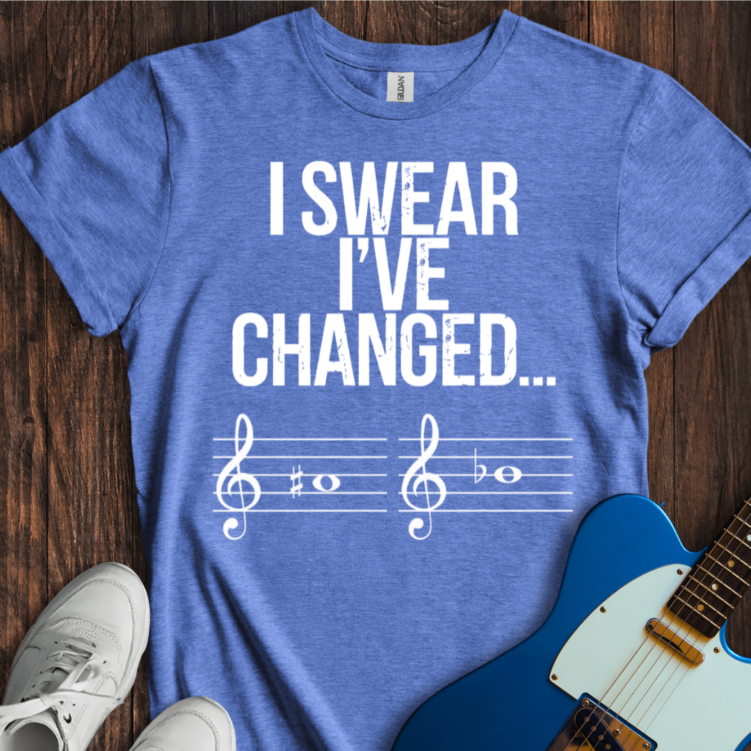 I Swear I've Changed... T-Shirt