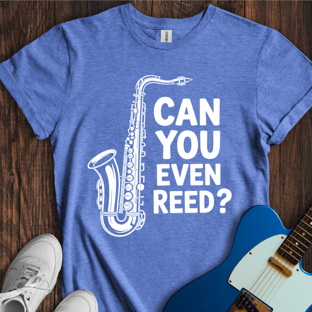 Can You Even Reed? T-Shirt