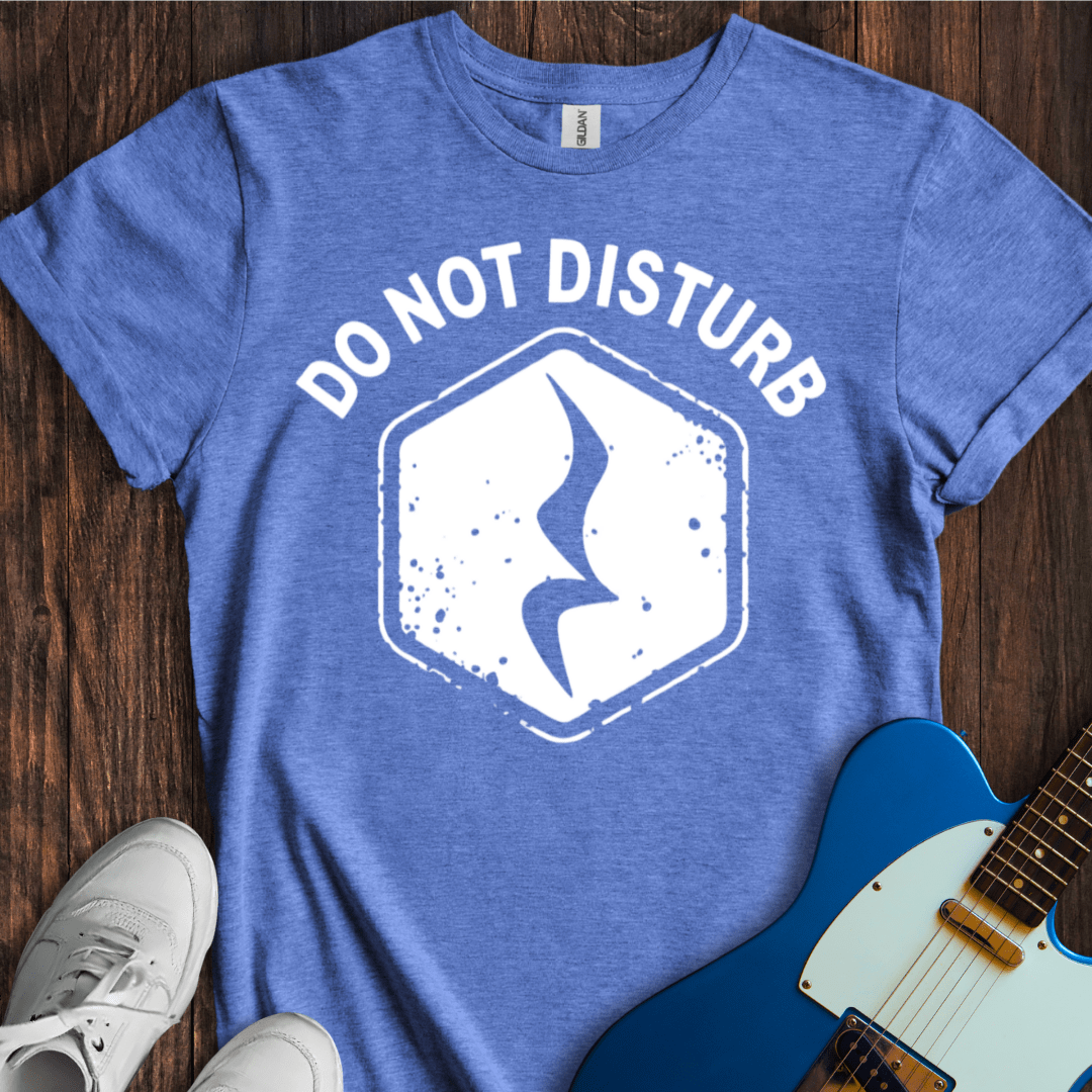 Do Not Disturb T-Shirt