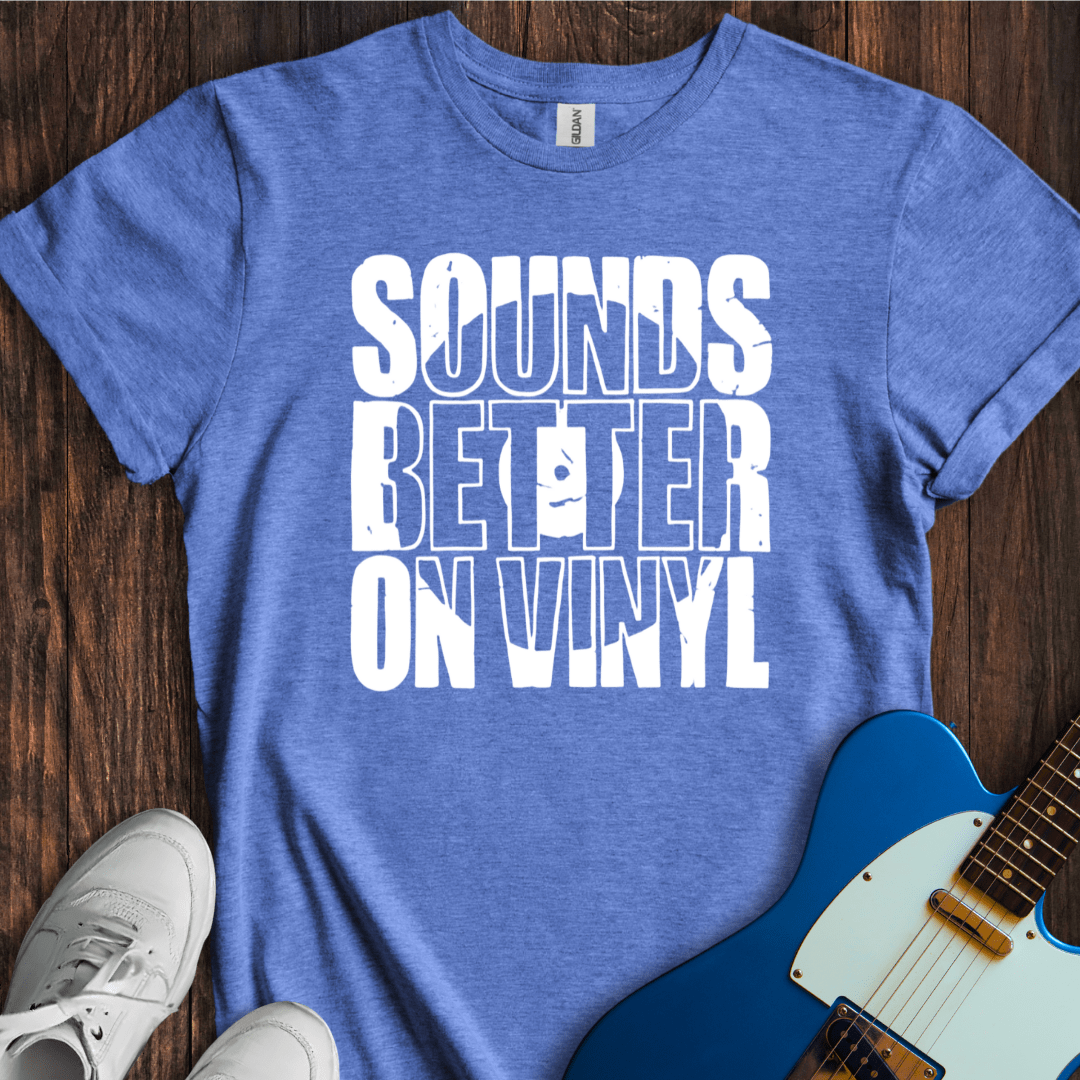 Sounds Better On Vinyl T-Shirt