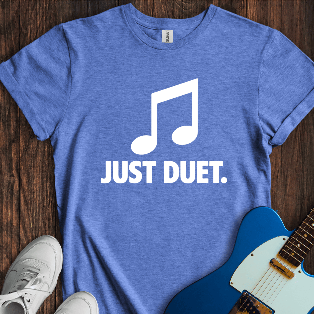 Just Duet. T-Shirt