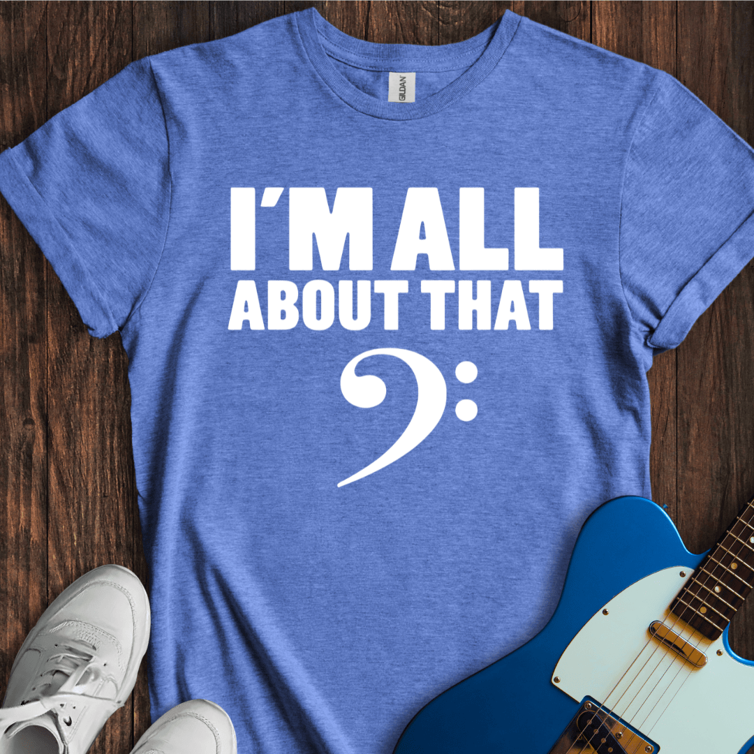 I'm All About That Bass T-Shirt