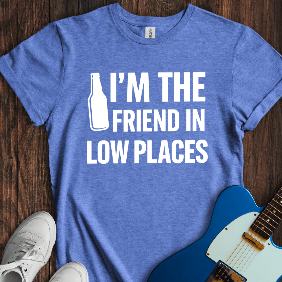 Friends In Low Places T-Shirt