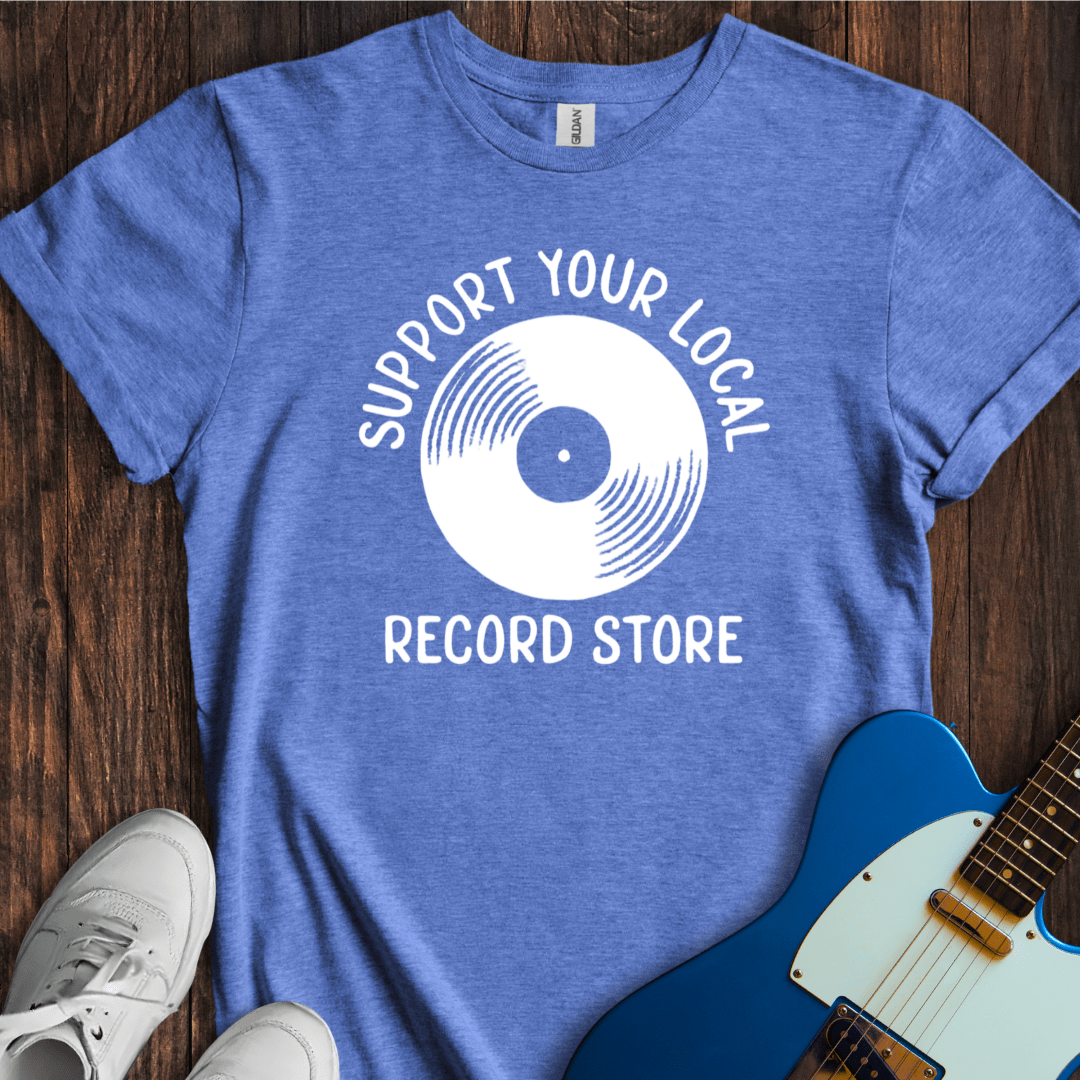 Support Your Local Record Store T-Shirt