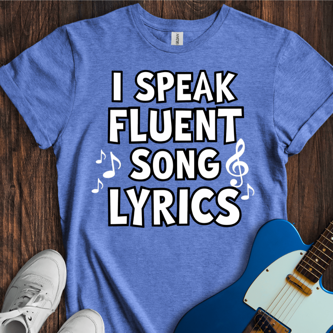 I Speak Fluent Song Lyrics (I) T-Shirt