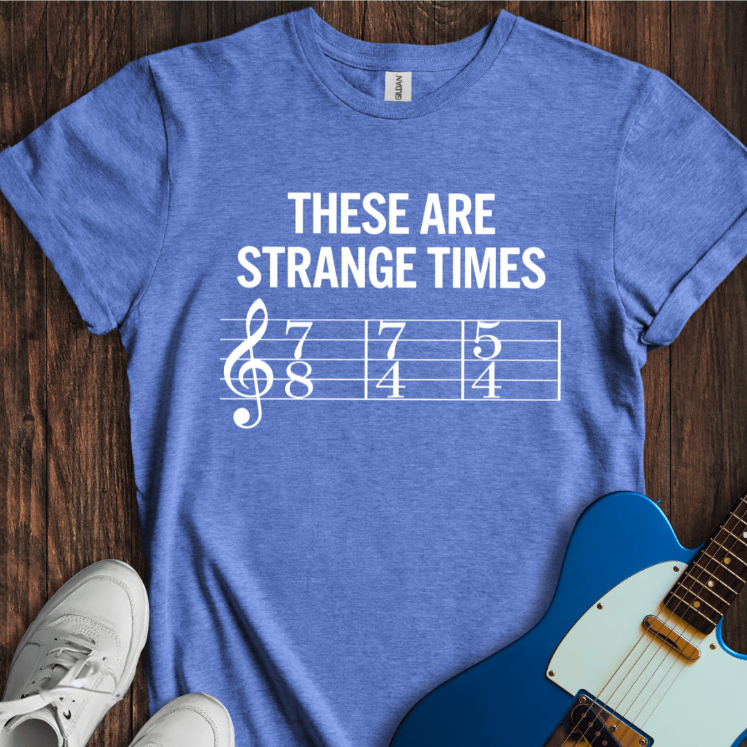 These Are Strange Times T-Shirt