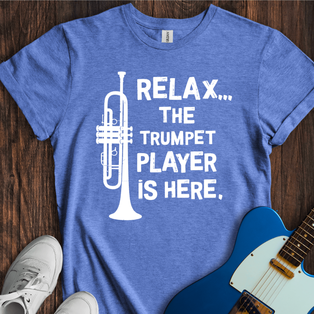 Relax... (Trumpet Player) T-Shirt