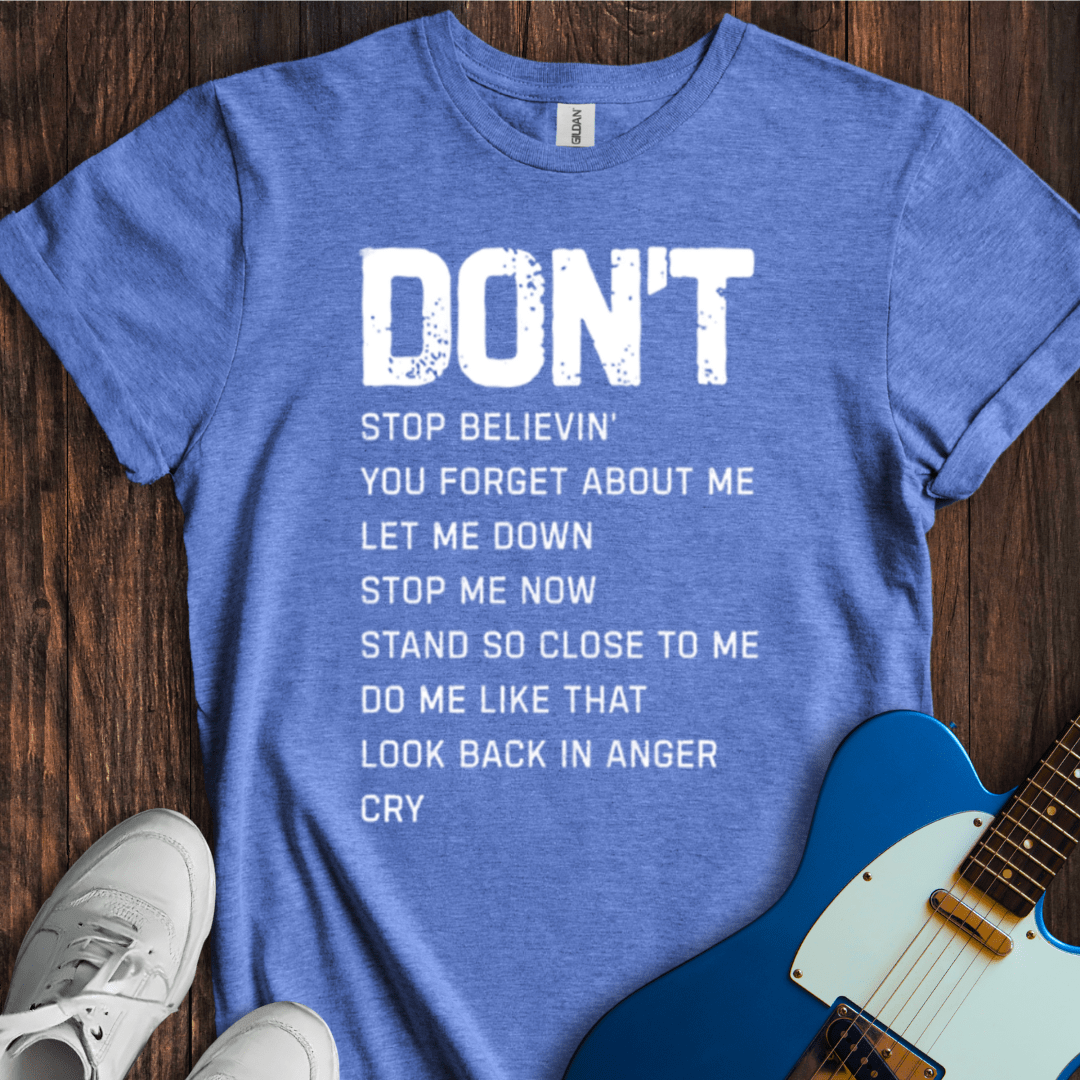 Don't... T-Shirt