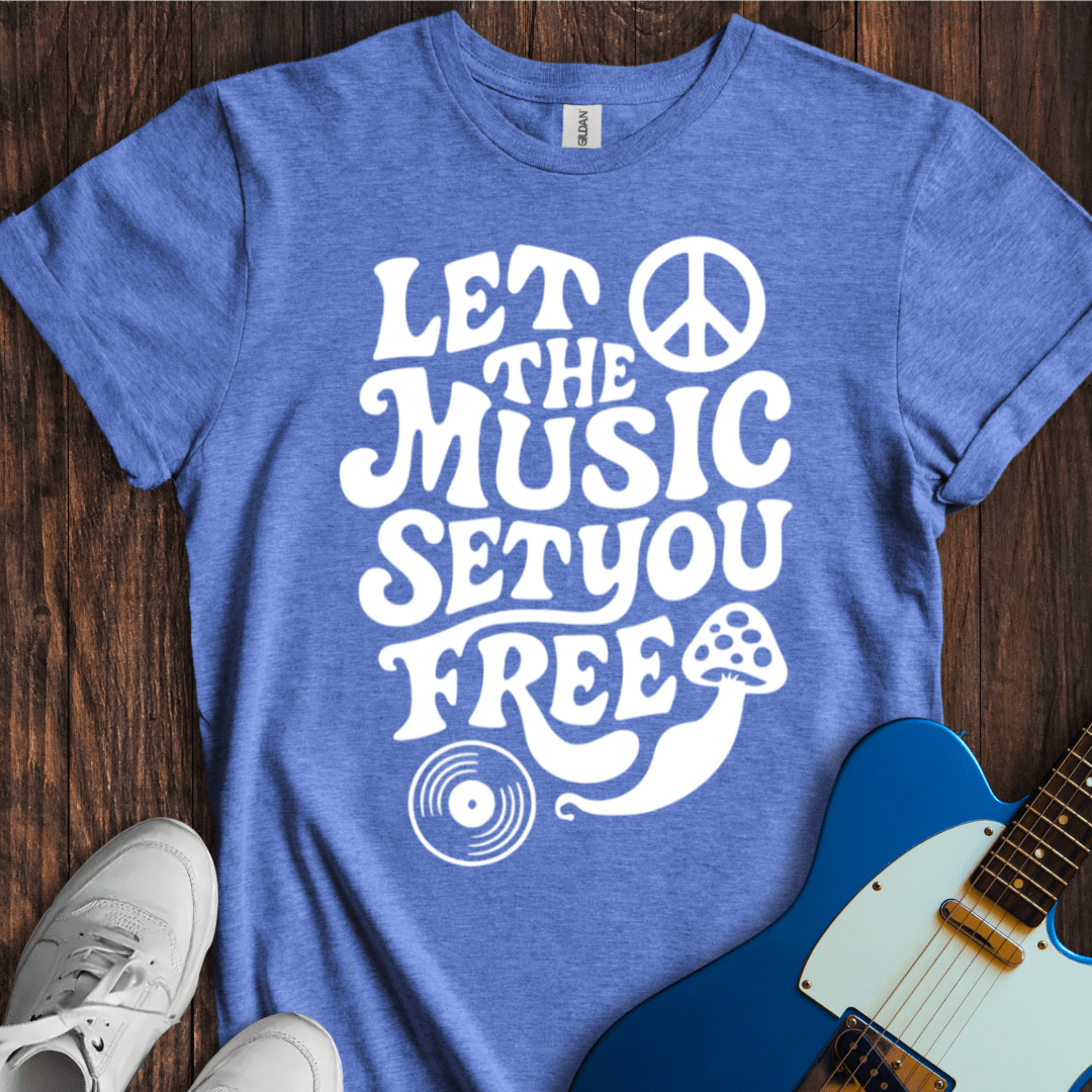 Let The Music Set You Free T-Shirt