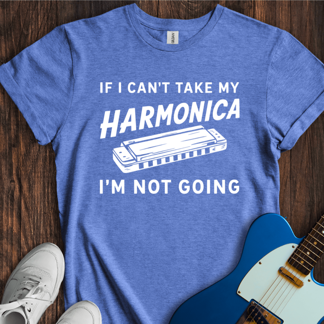 If I Can't Take My Harmonica... T-Shirt