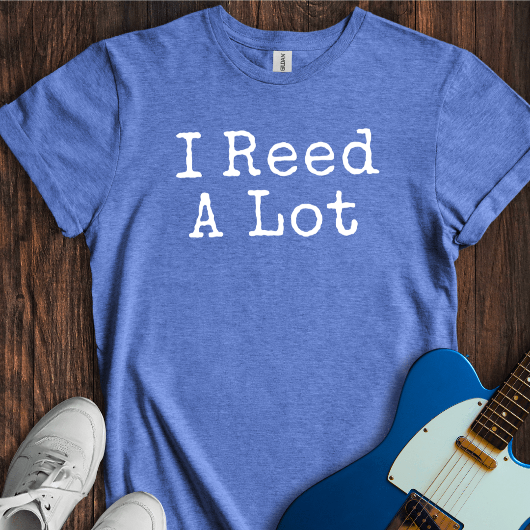 I Reed A Lot T-Shirt