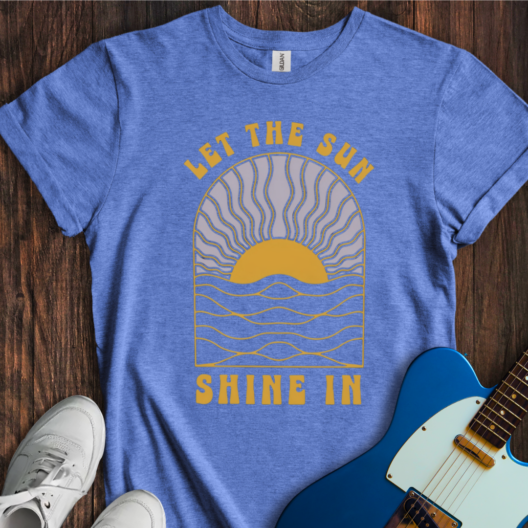 Let The Sun Shine In (I) T-Shirt