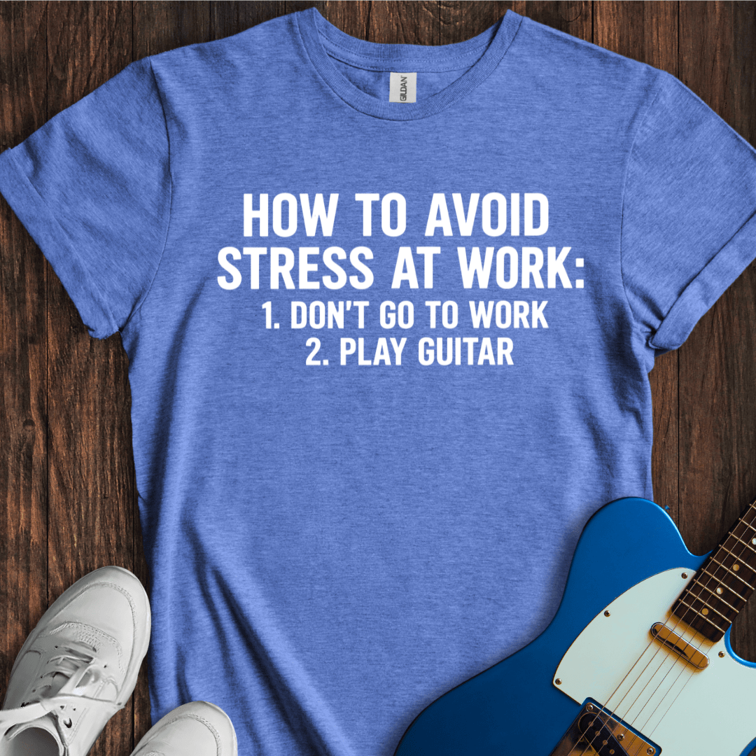 How To Avoid Stress At Work (Guitar) T-Shirt