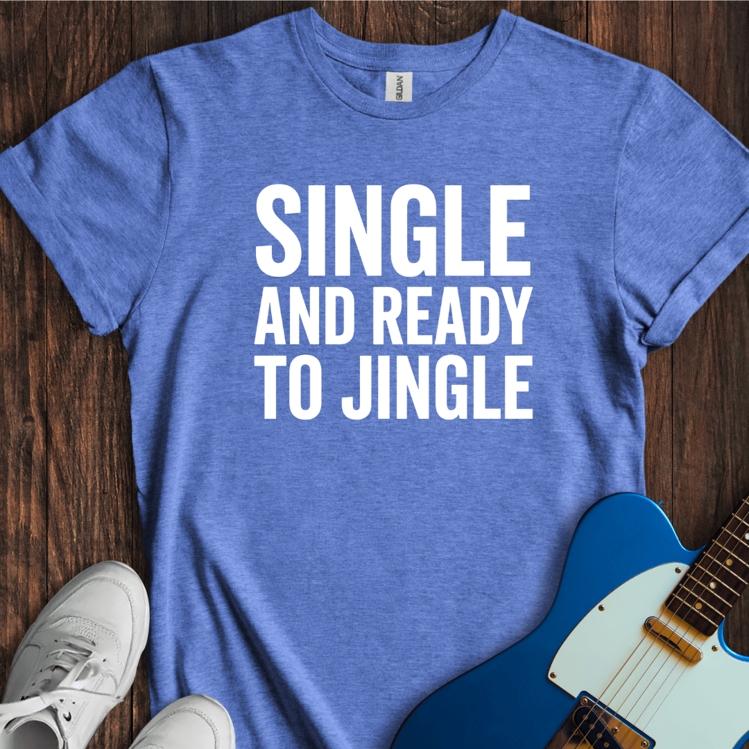 Single (Ready To Jingle) T-Shirt