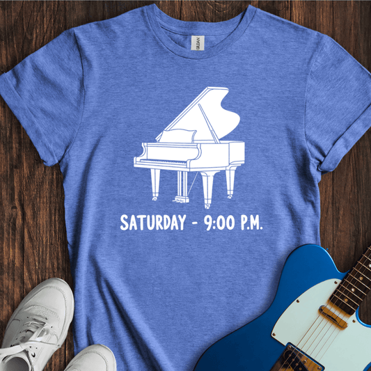 It's 9 O'Clock On A Saturday... T-Shirt