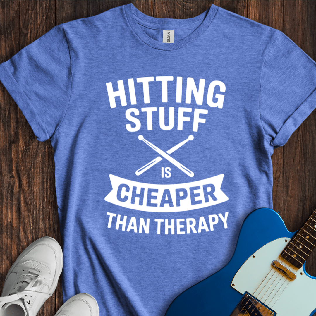 Hitting Stuff (Cheaper Than Therapy) T-Shirt