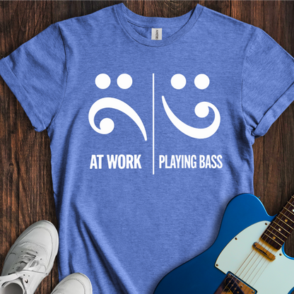 At Work Vs. Playing Bass T-Shirt