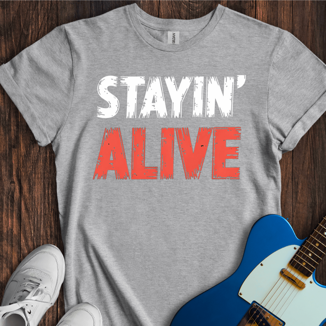 Stayin' Alive T-Shirt