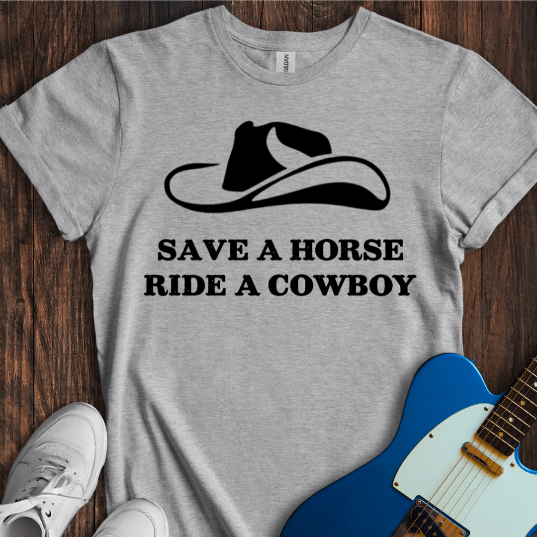 Save A Horse (Ride A Cowboy) T-Shirt