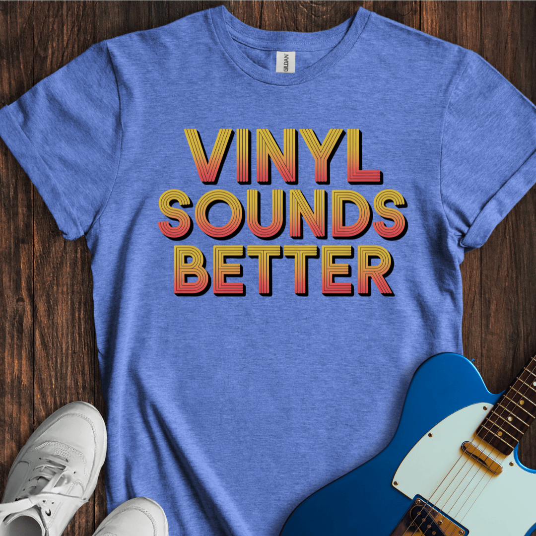 Vinyl Sounds Better T-Shirt