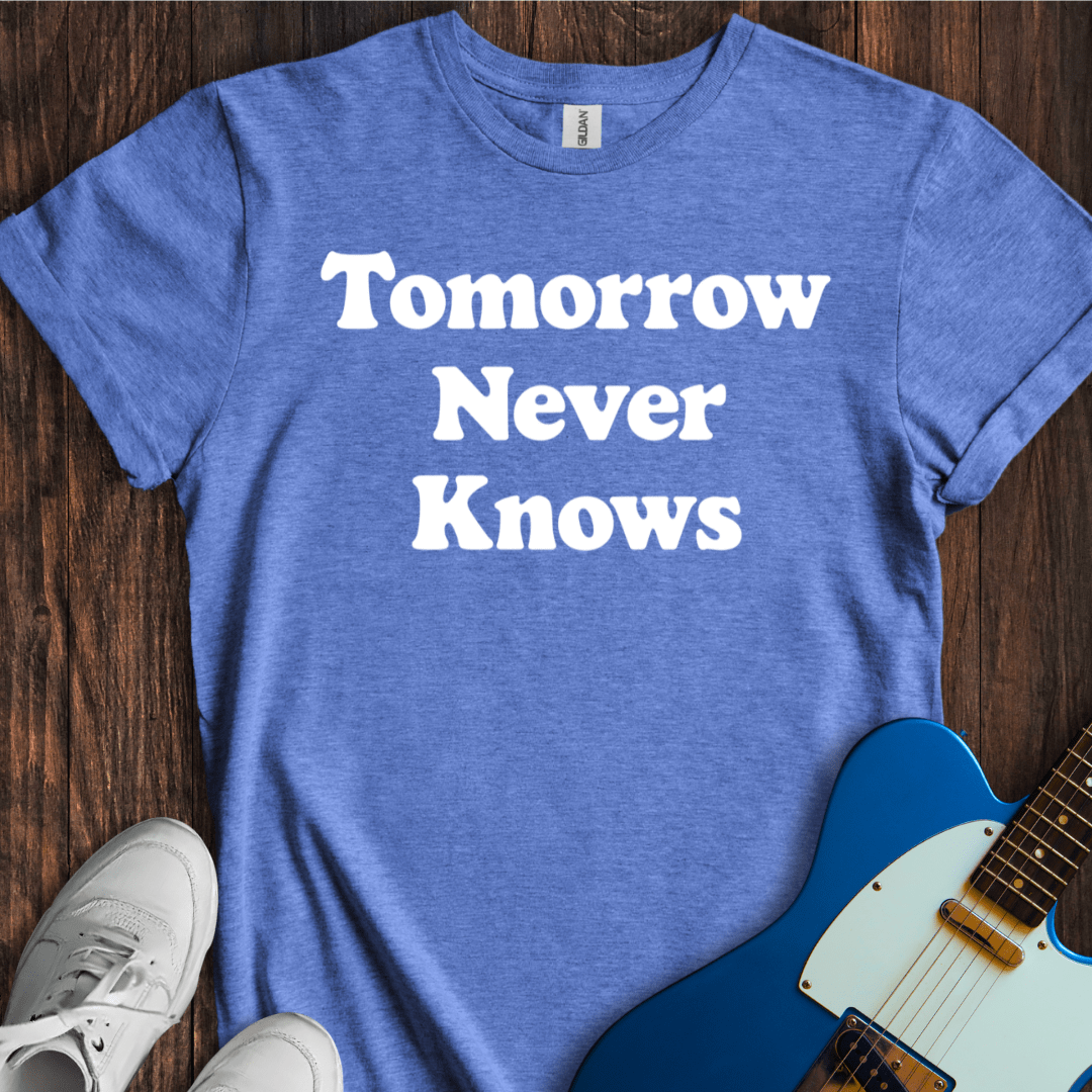 Tomorrow Never Knows T-Shirt