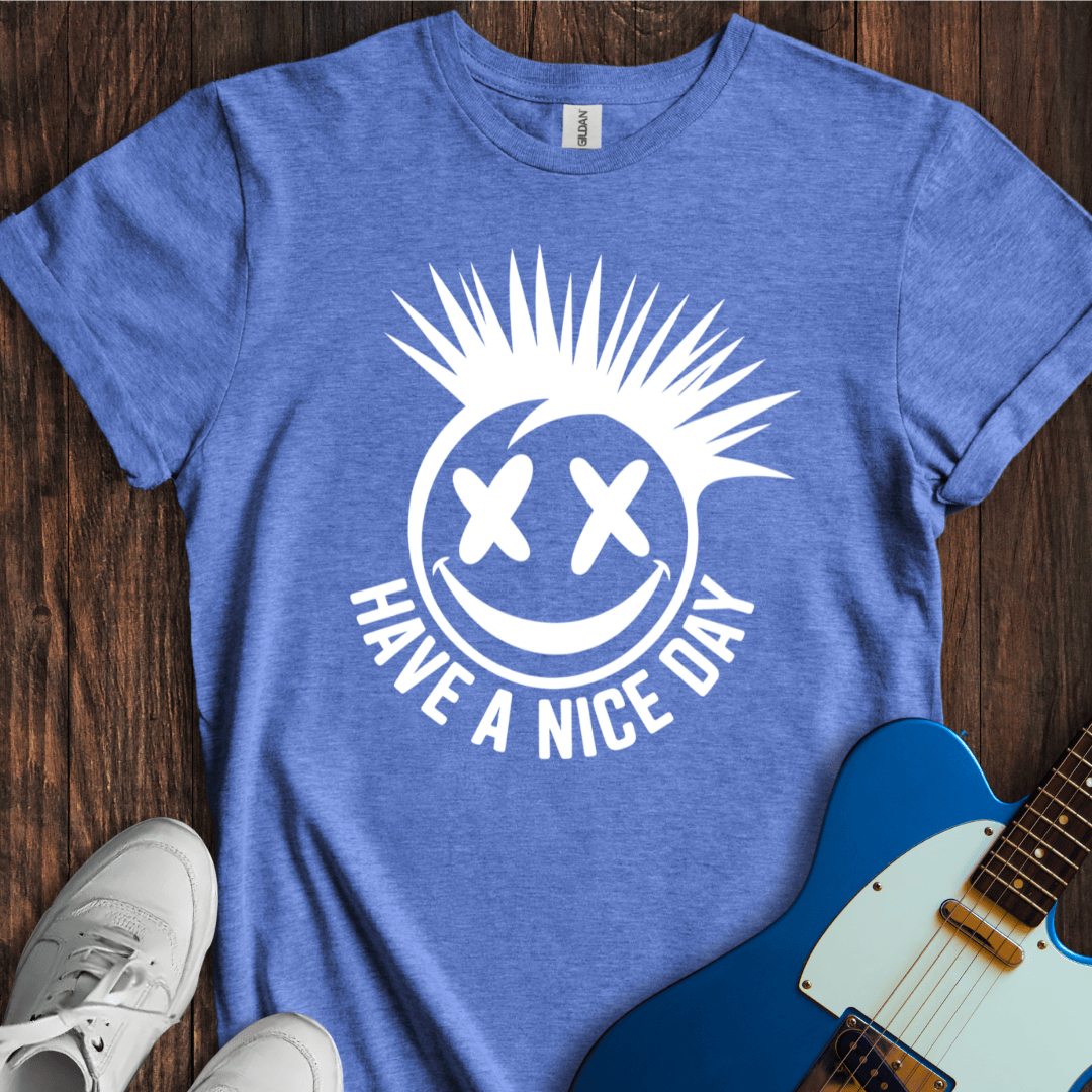 Have A Nice Day T-Shirt