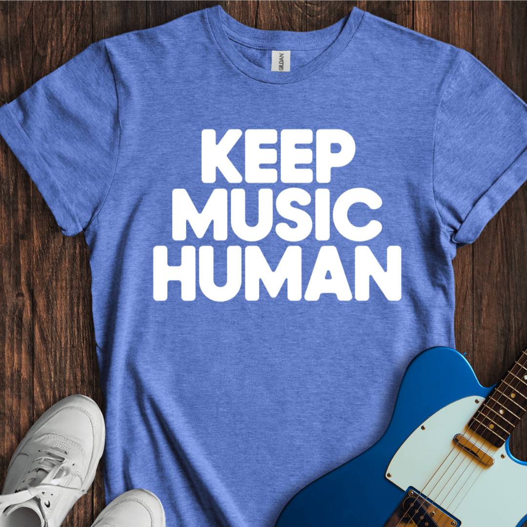 Keep Music Human T-Shirt