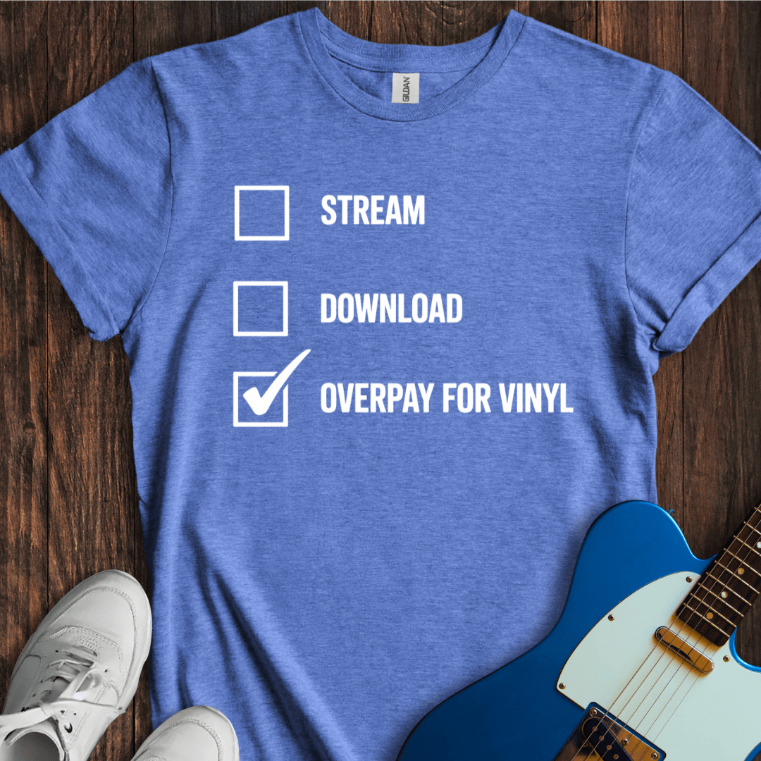 Overpay For Vinyl T-Shirt