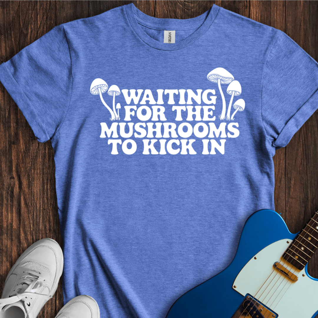 Waiting... (Mushrooms) T-Shirt
