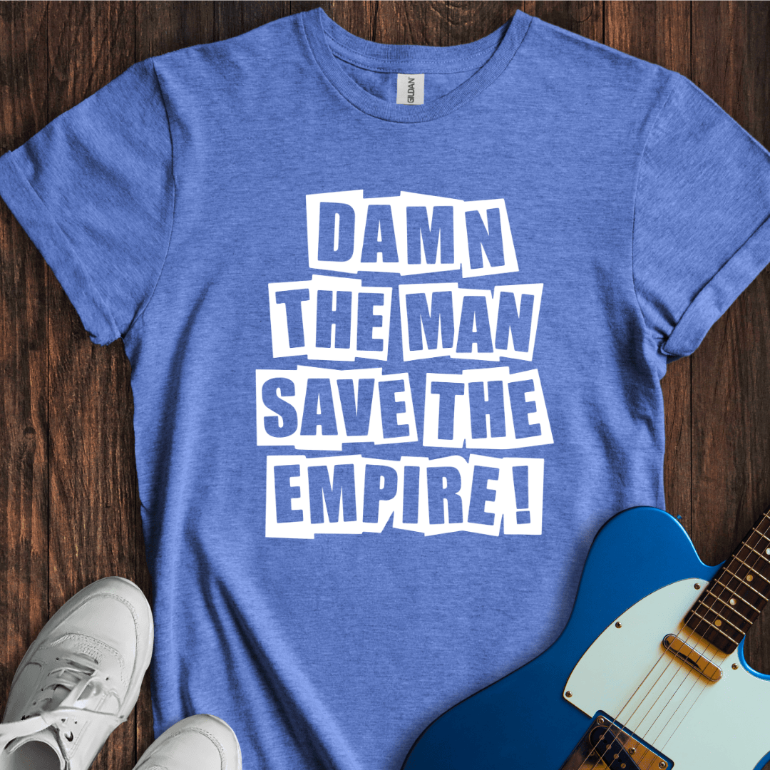 Damn The Man... T-Shirt