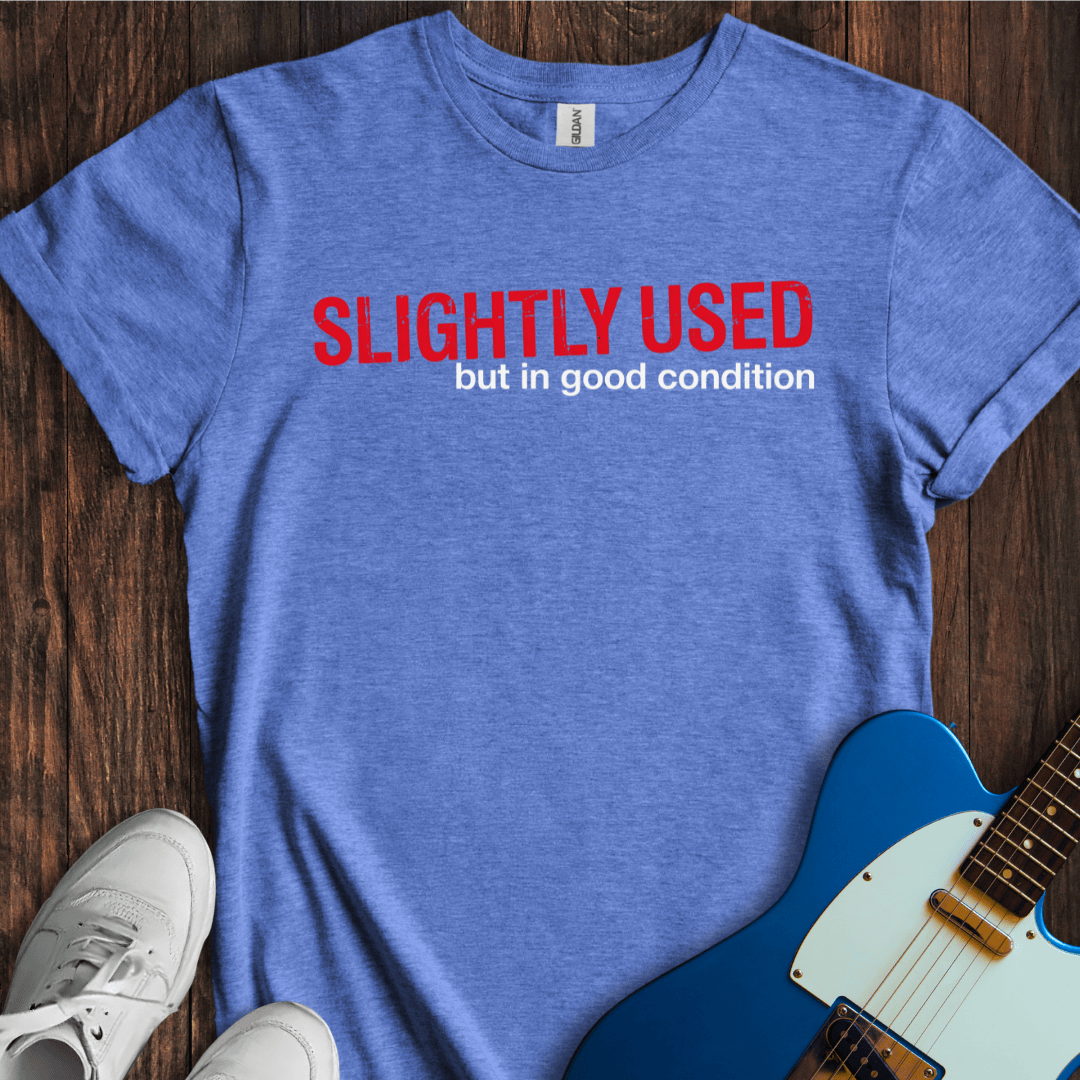 Slightly Used T-Shirt
