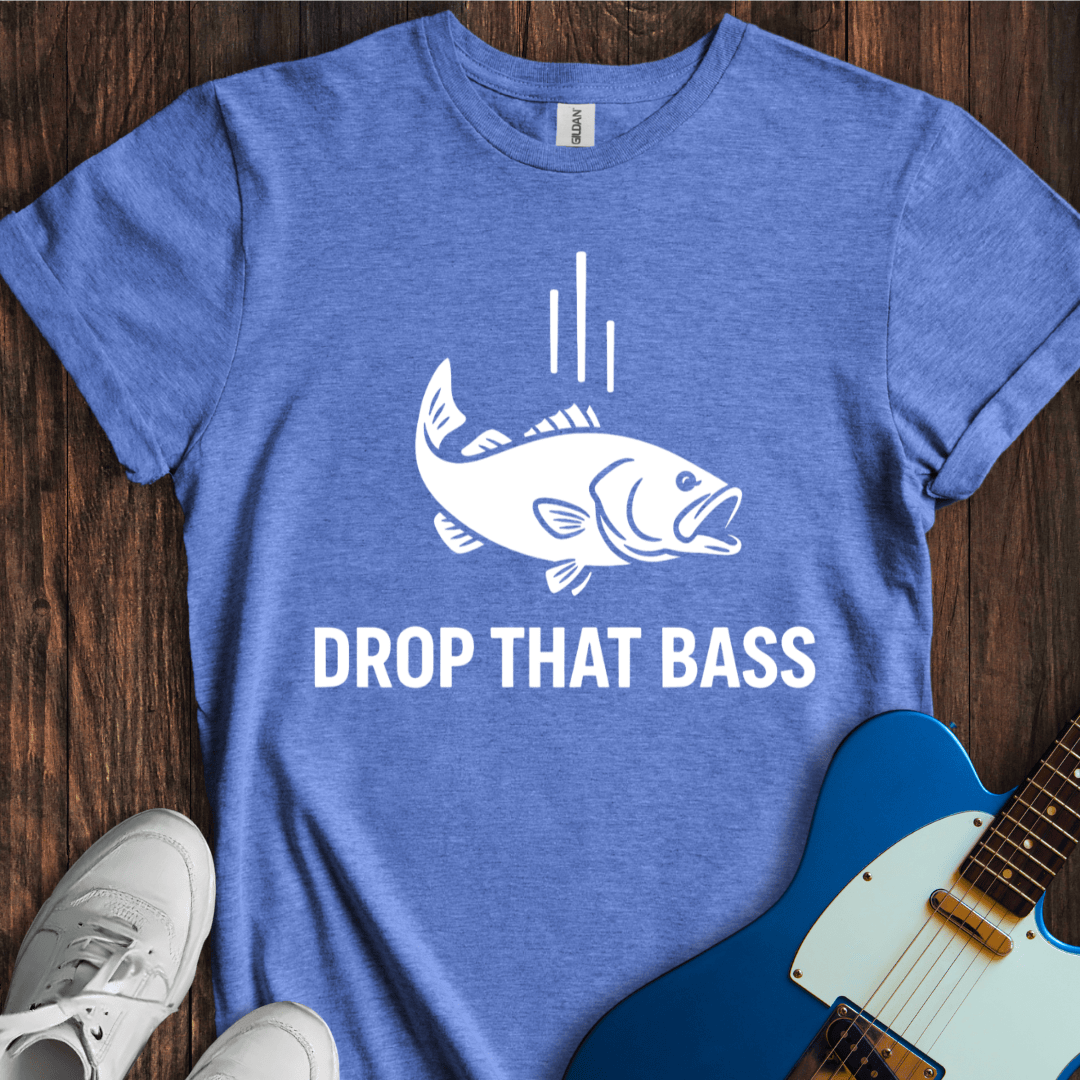 Drop That Bass T-Shirt