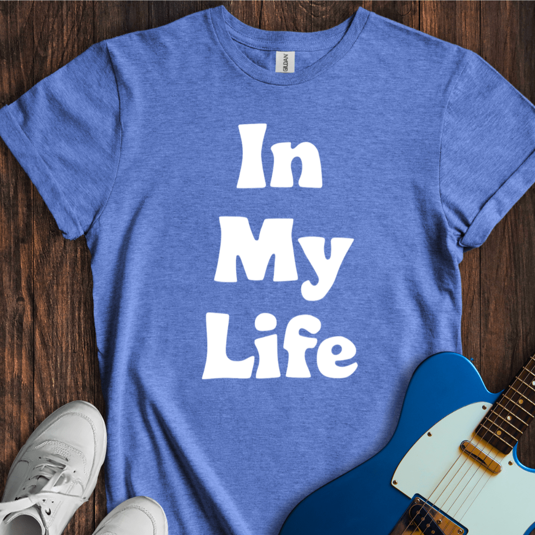 In My Life... (II) T-Shirt