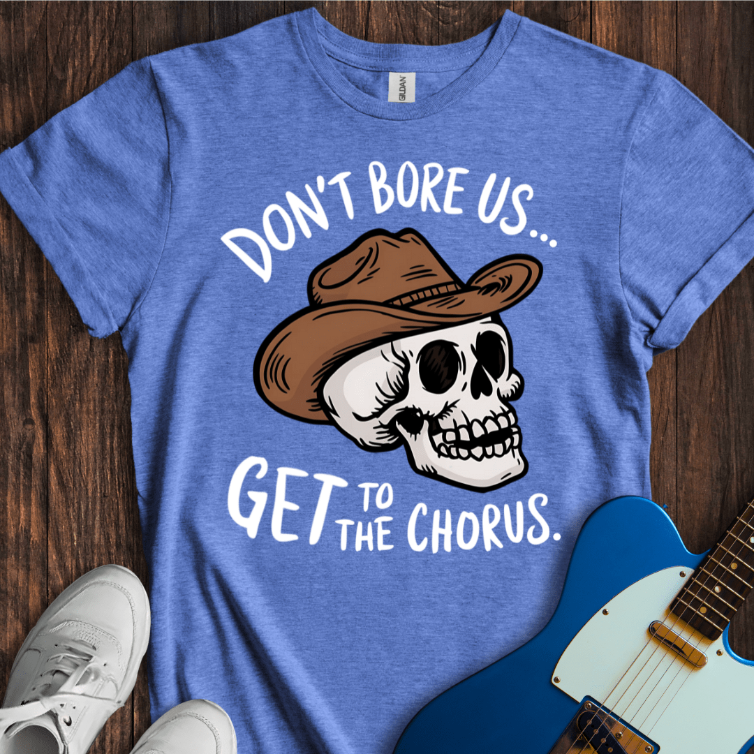Get To The Chorus T-Shirt