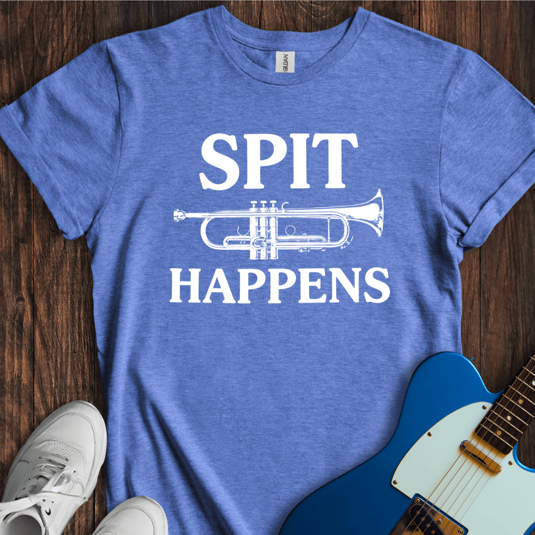 Spit Happens T-Shirt
