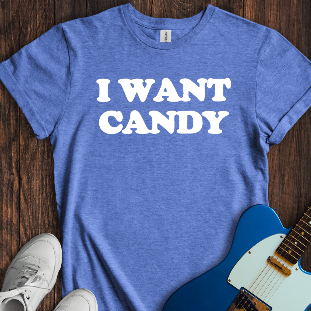 I Want Candy T-Shirt