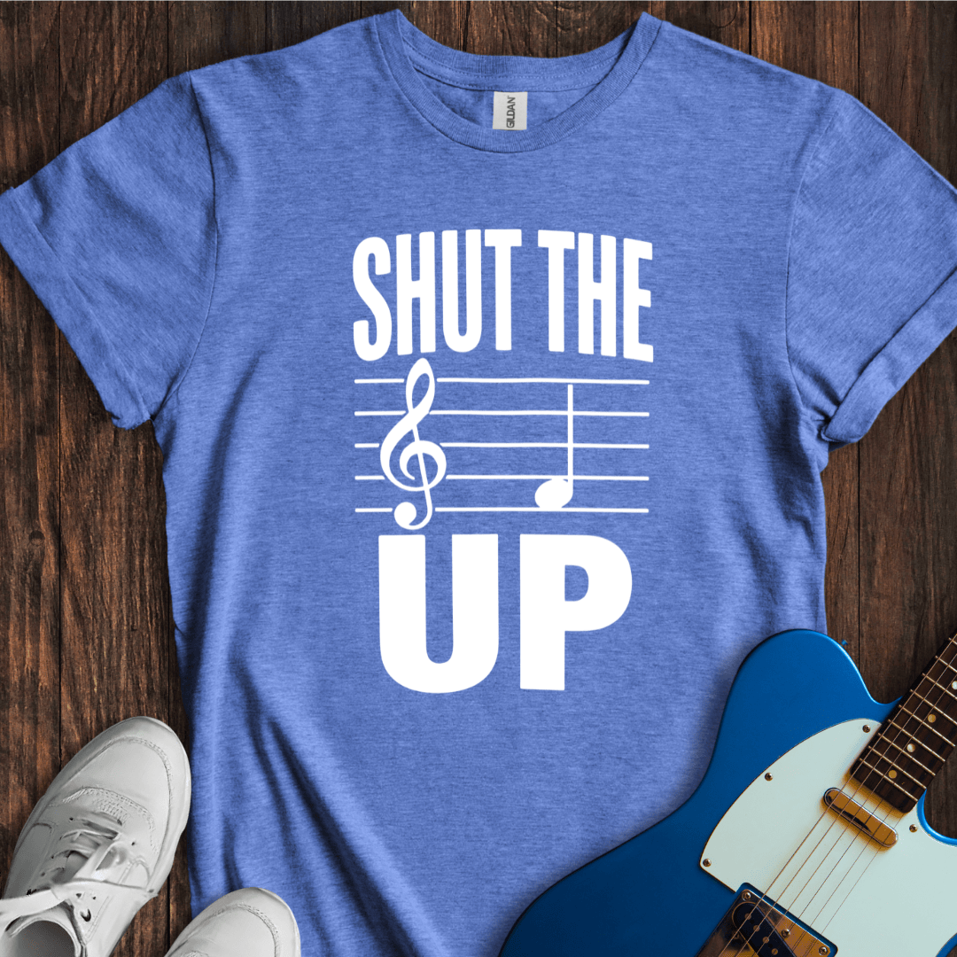Shut The F Up T-Shirt