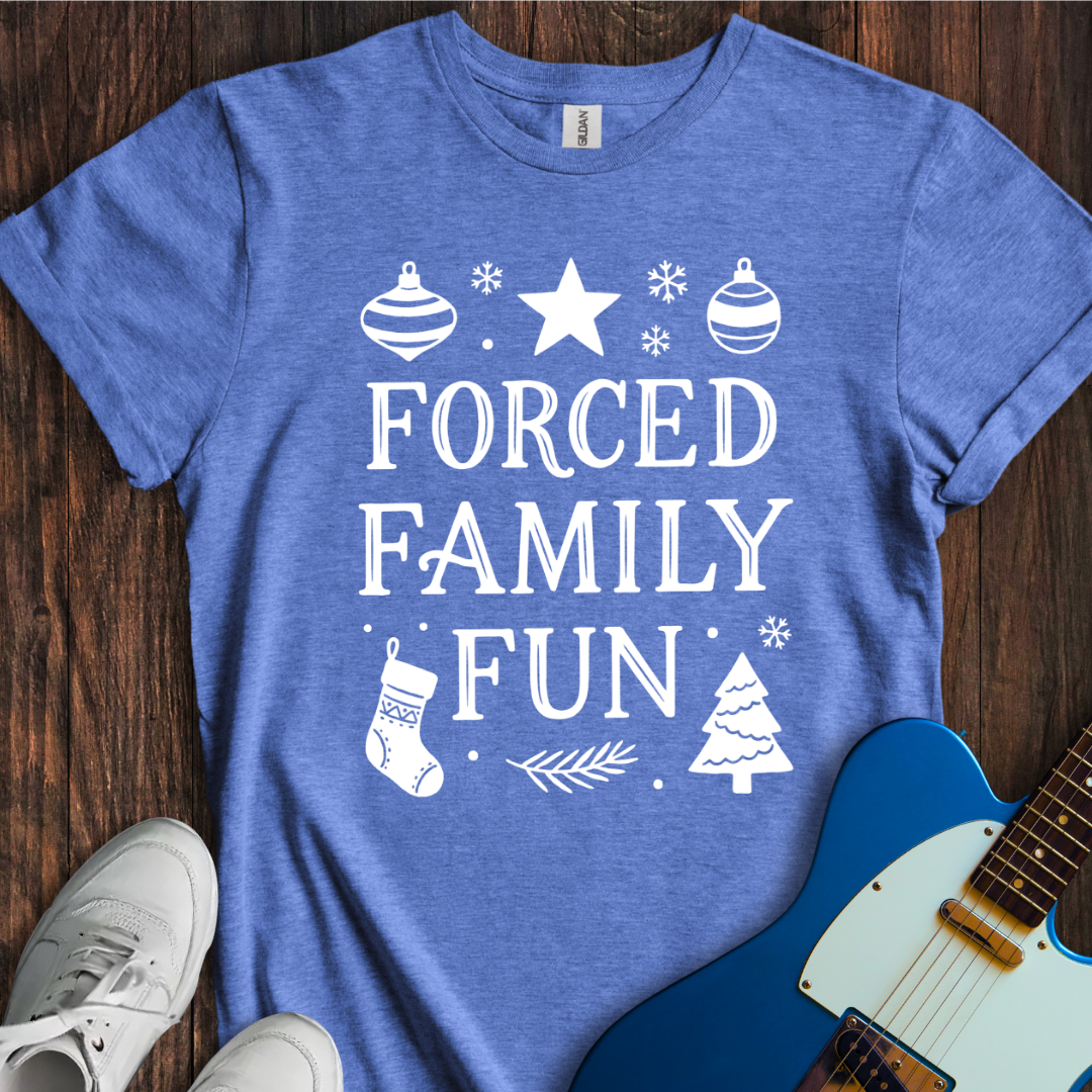 Forced Family Fun T-Shirt