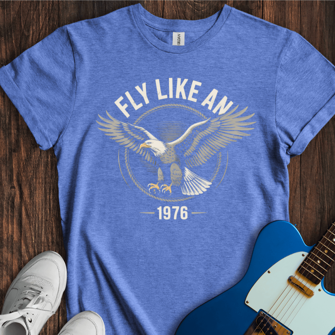 Fly Like An Eagle... T-Shirt