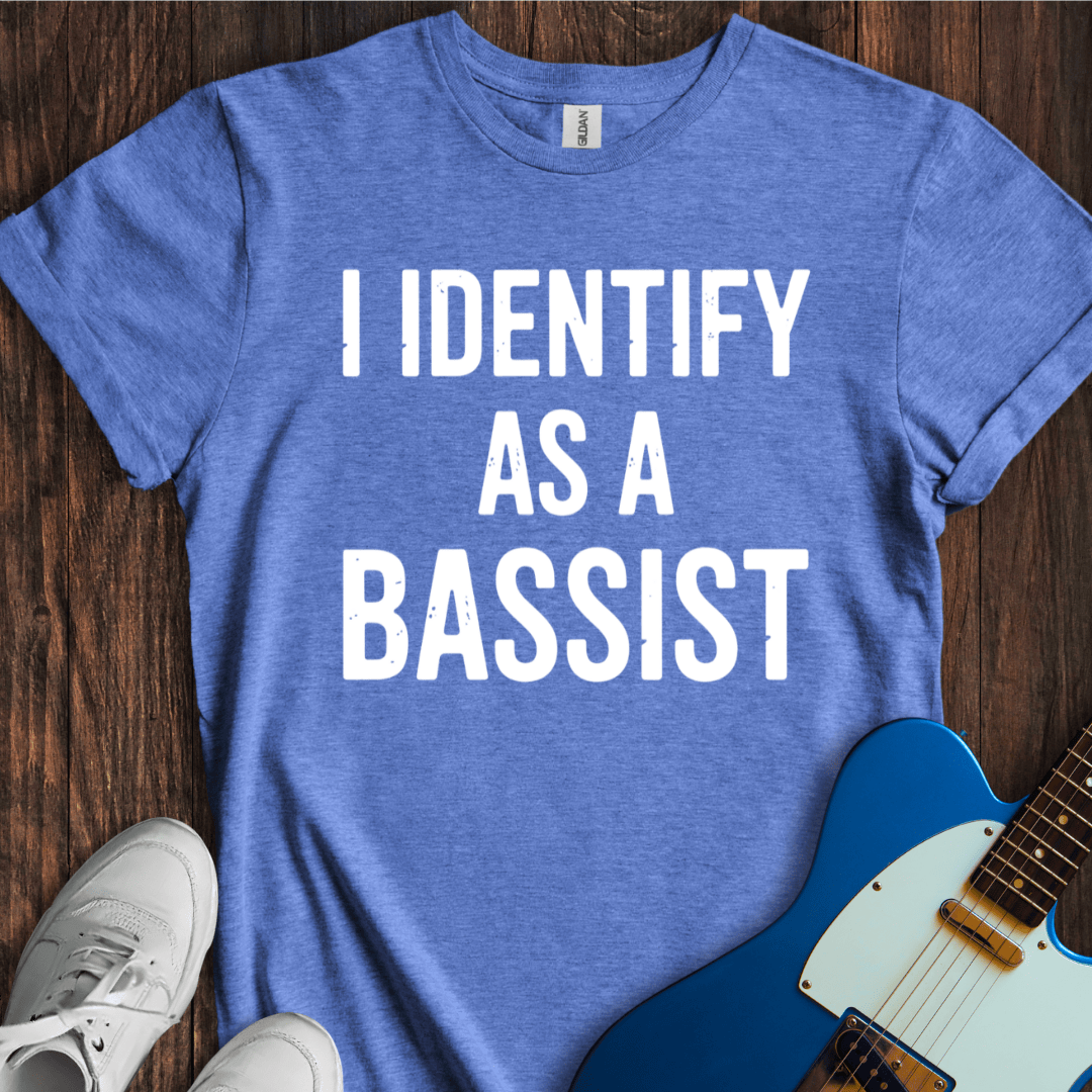 I Identify As A Bassist T-Shirt