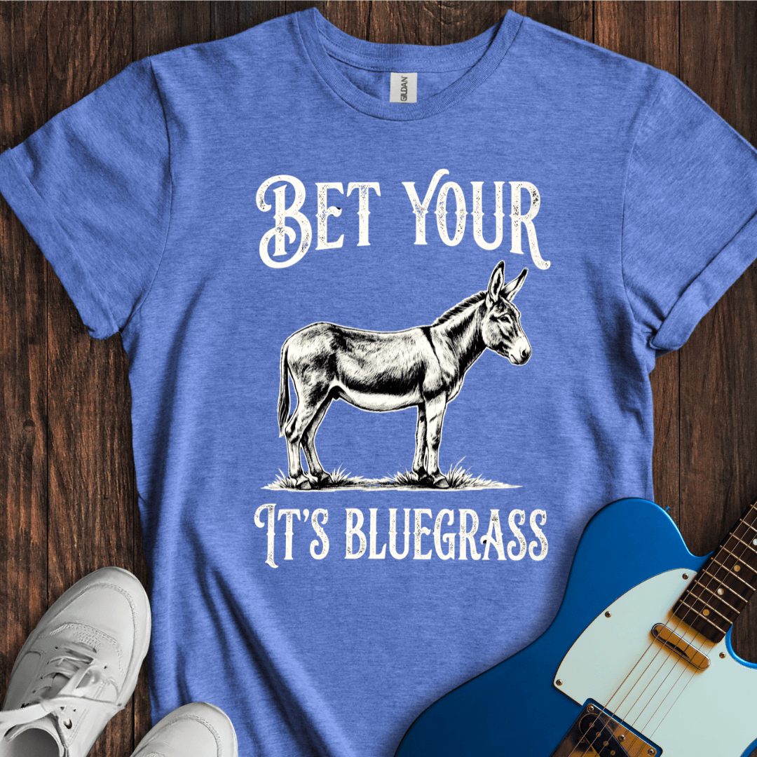 Bet Your Ass It's Bluegrass T-Shirt