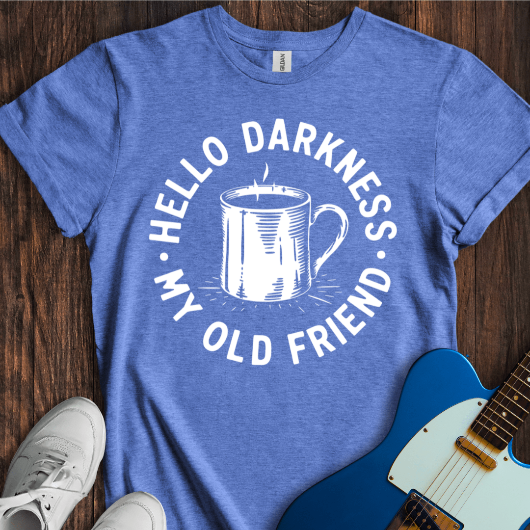 Hello Darkness, My Old Friend T-Shirt