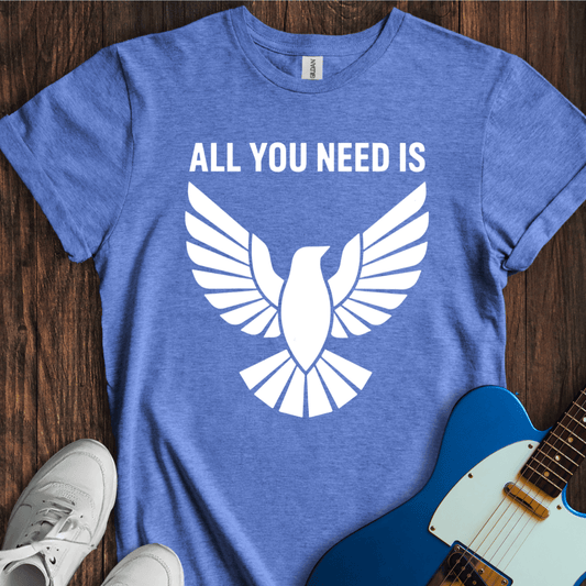 All You Need Is Dove T-Shirt