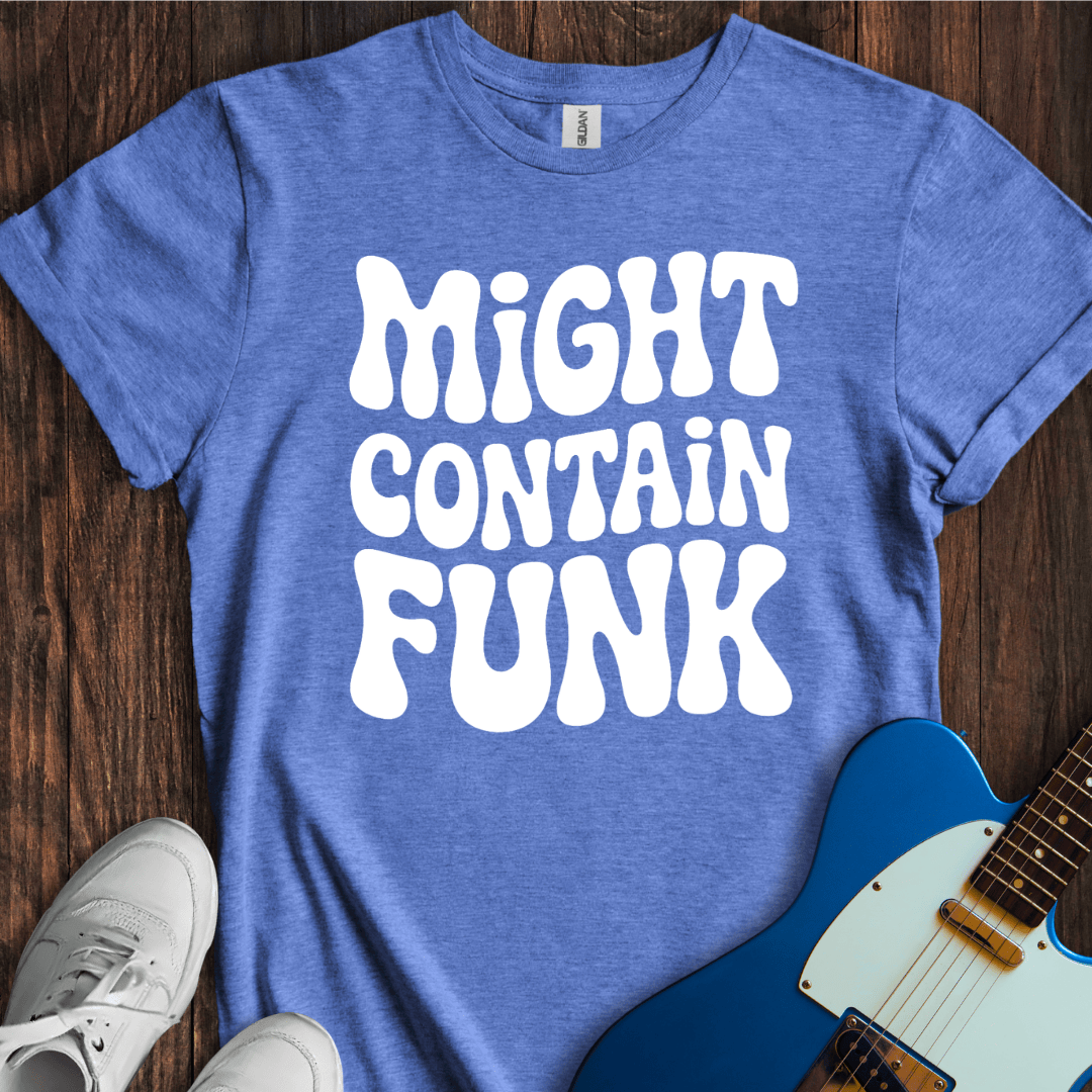 Might Contain Funk T-Shirt