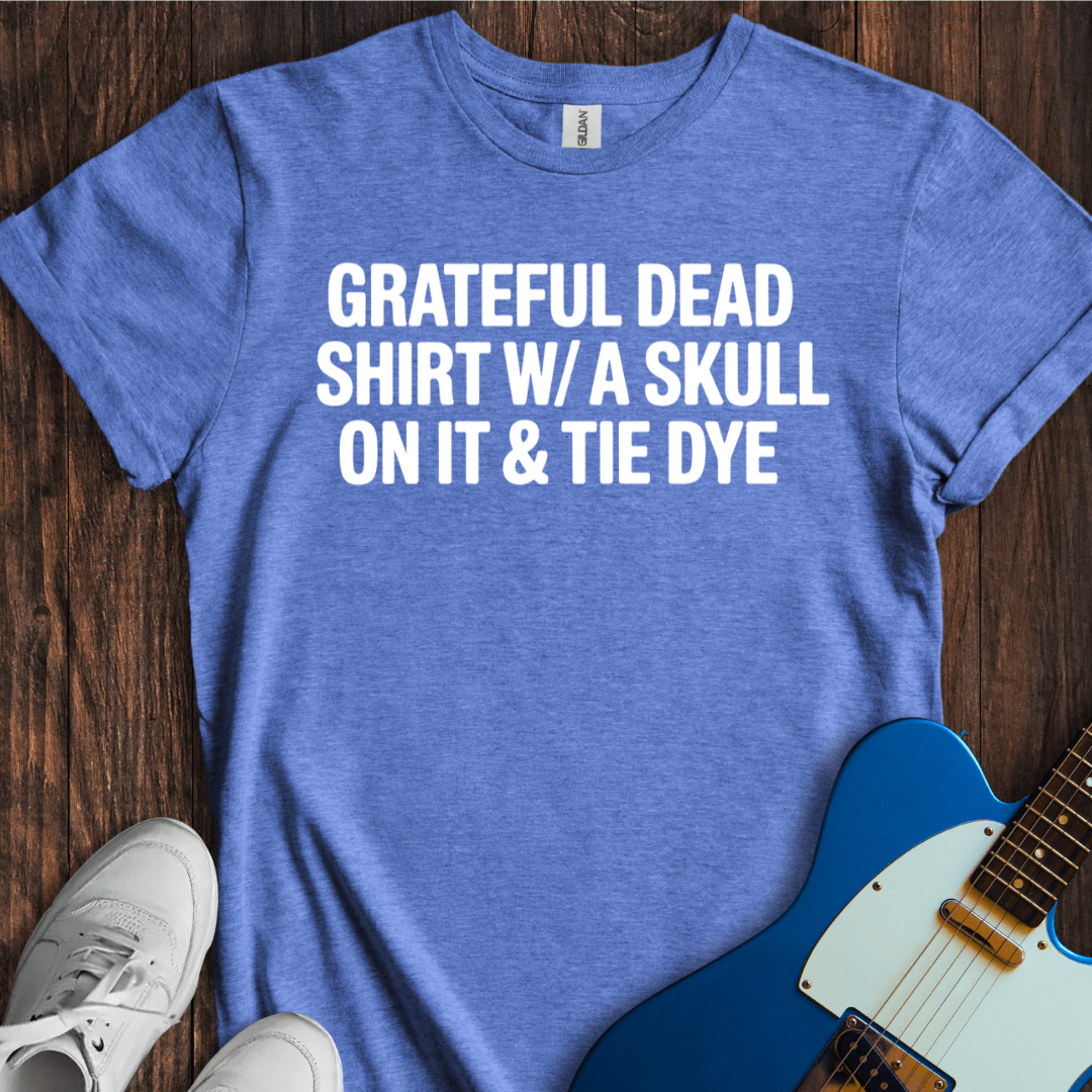 Low Effort Grateful Dead T-Shirt