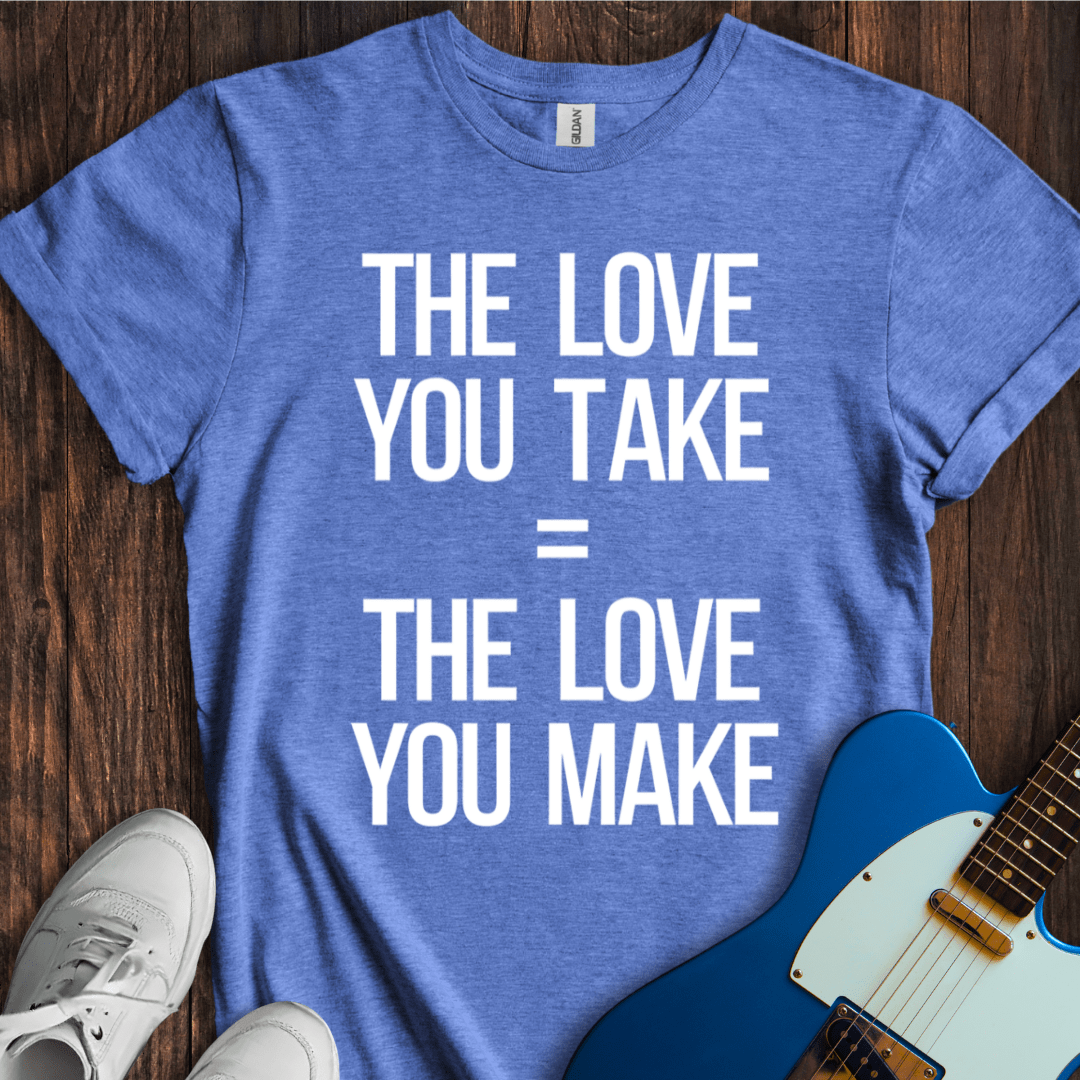 Love = Love T-Shirt