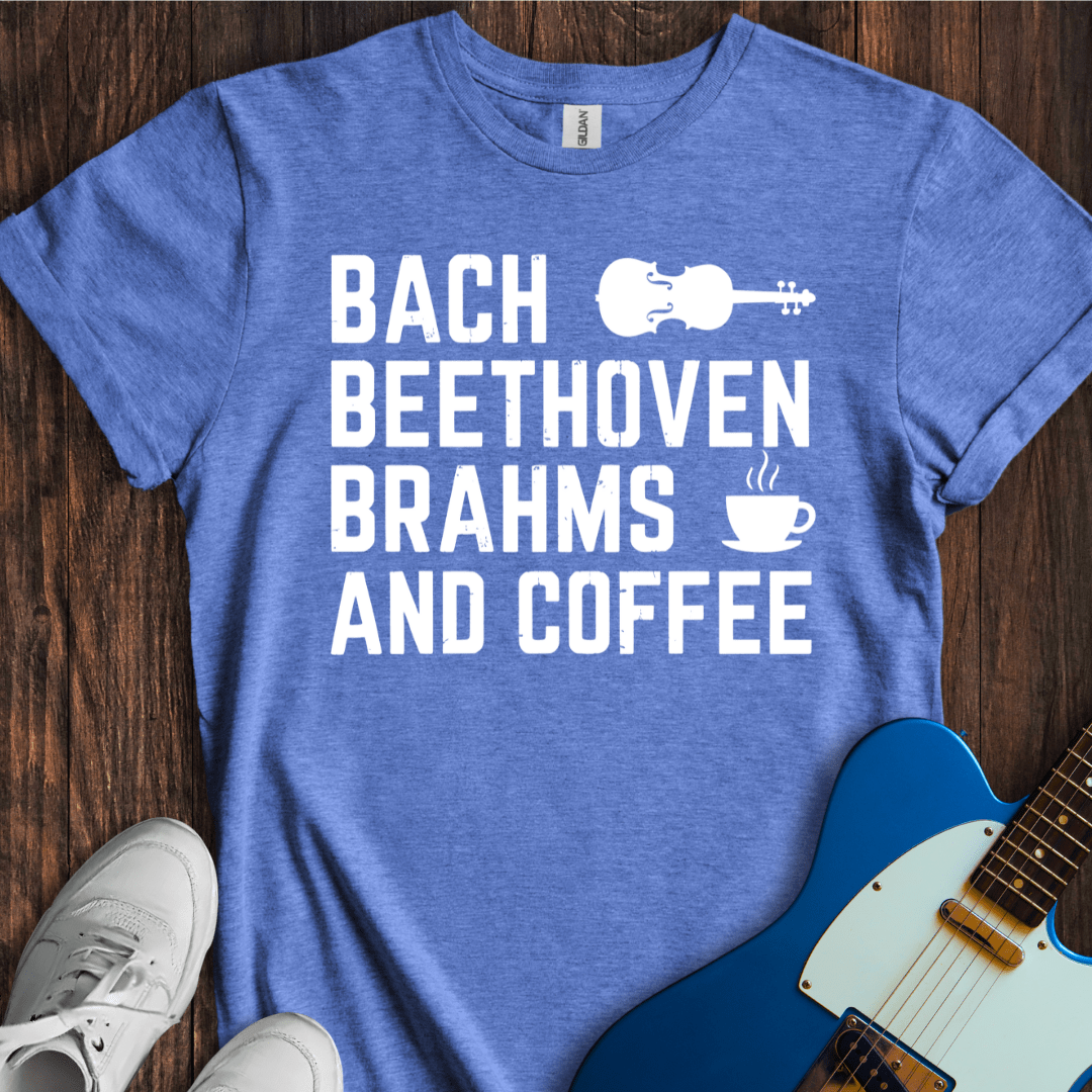 Bach, Beethoven, Brahms (And Coffee) T-Shirt
